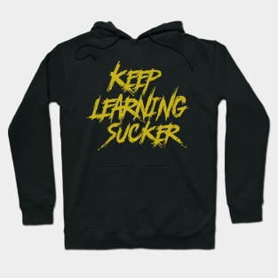Keep Learning, Push harder, Never Stop Hoodie